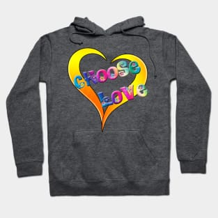 choose love Hoodie